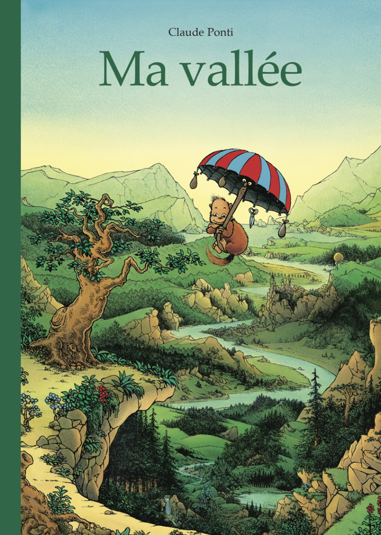 Ma vallée -  PONTI CLAUDE, Claude Ponti, Claude Ponti - EDL