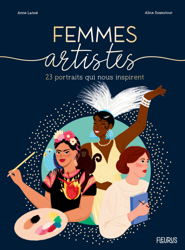 Femmes artistes - Anne Lanoe, Alice Dussutour, Anne Lanoe, Alice Dussutour - FLEURUS