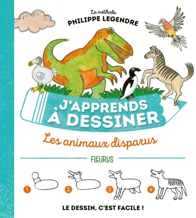 J'apprends à dessiner les animaux disparus - Philippe Legendre, Philippe Legendre - FLEURUS