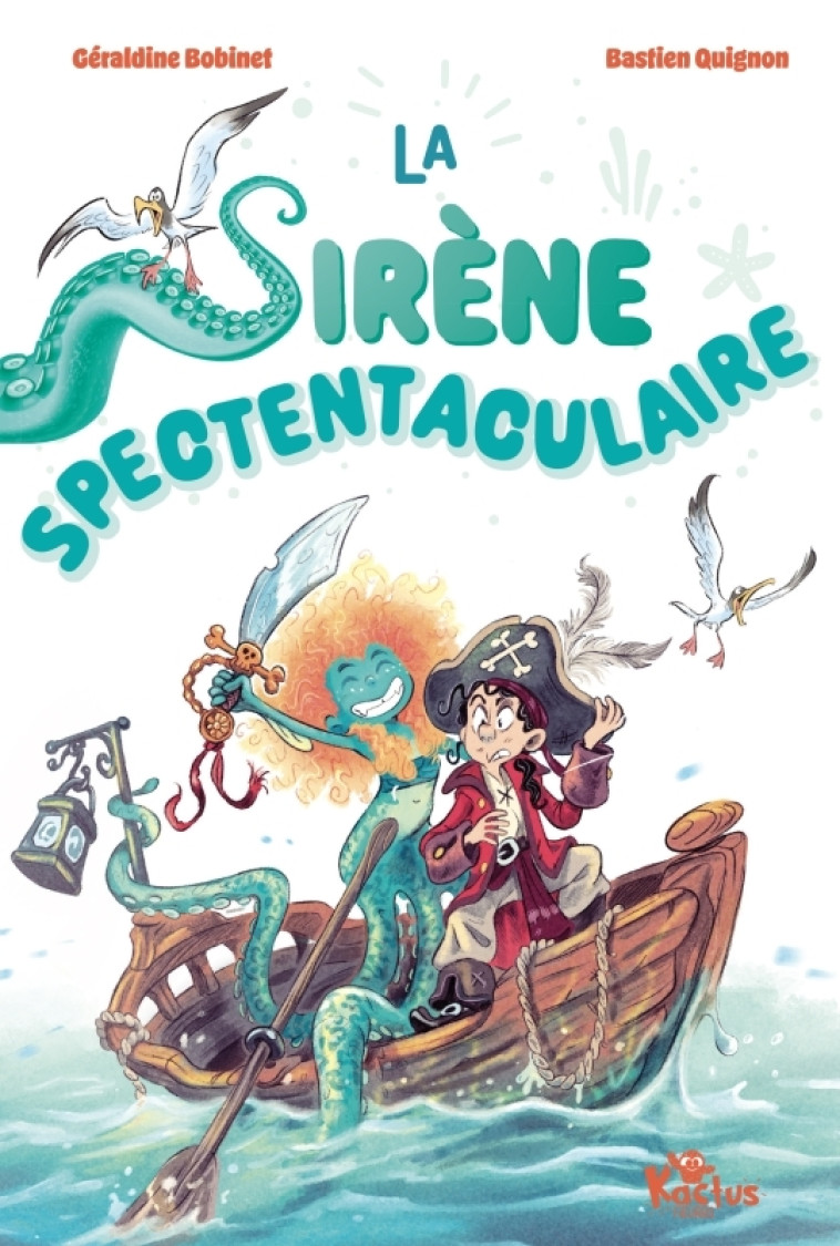 La sirène spectentaculaire - Géraldine Bobinet, Bastien Quignon, Géraldine Bobinet, Bastien Quignon - FLEURUS