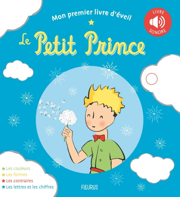 Mon premier livre d'éveil - Le Petit Prince - D'après Antoine de Saint-Exupéry D'après Antoine de Saint-Exupéry,  D'après Antoine de Saint-Exupéry - FLEURUS