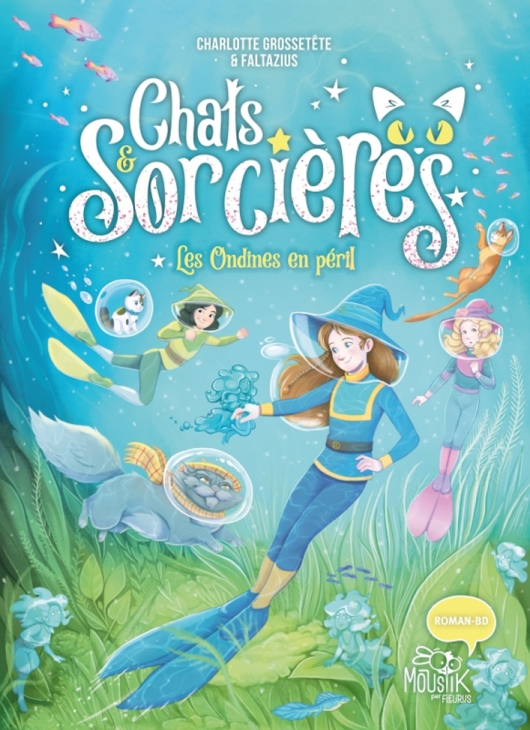 Chats & sorcières - Les ondines en péril - Charlotte GROSSETETE, Faltazius Faltazius,  Faltazius, Charlotte GROSSETETE,  Faltazius - FLEURUS