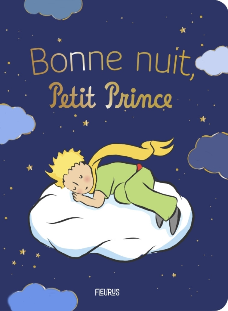 Bonne nuit, Petit Prince... - D'après Antoine de Saint-Exupéry D'après Antoine de Saint-Exupéry,  D'après Antoine de Saint-Exupéry,  D'après Antoine de Saint-Exupéry - FLEURUS