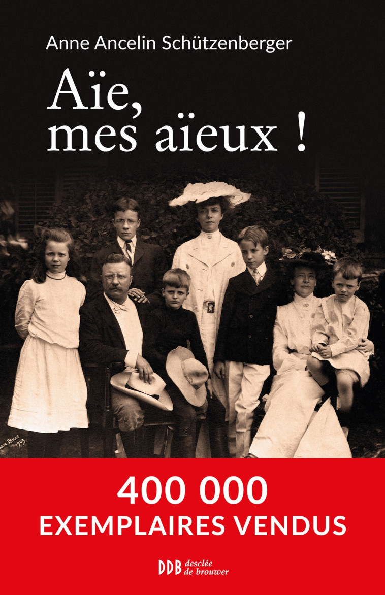 Aïe, mes aïeux ! - Anne Ancelin-Schutzenberger, Anne Ancelin schützenberger - DDB