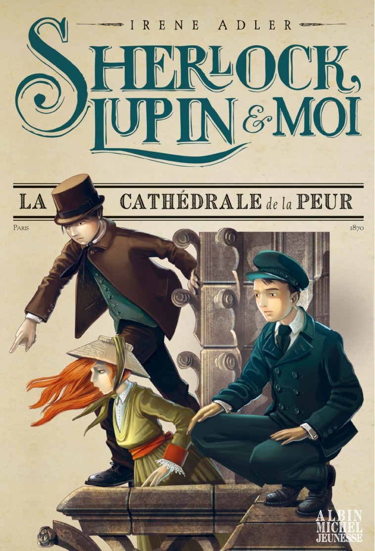 Sherlock, Lupin & moi T4 La Cathédrale de la peur - Irène Adler, Iacopo Bruno, Béatrice Didiot, Irène Adler, Iacopo Bruno, Béatrice Didiot - ALBIN MICHEL