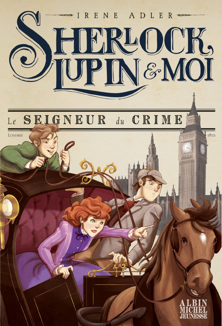 Sherlock, Lupin & moi T10 Le Seigneur du crime - Irène Adler, Iacopo Bruno, Béatrice Didiot, Irène Adler, Iacopo Bruno, Béatrice Didiot - ALBIN MICHEL