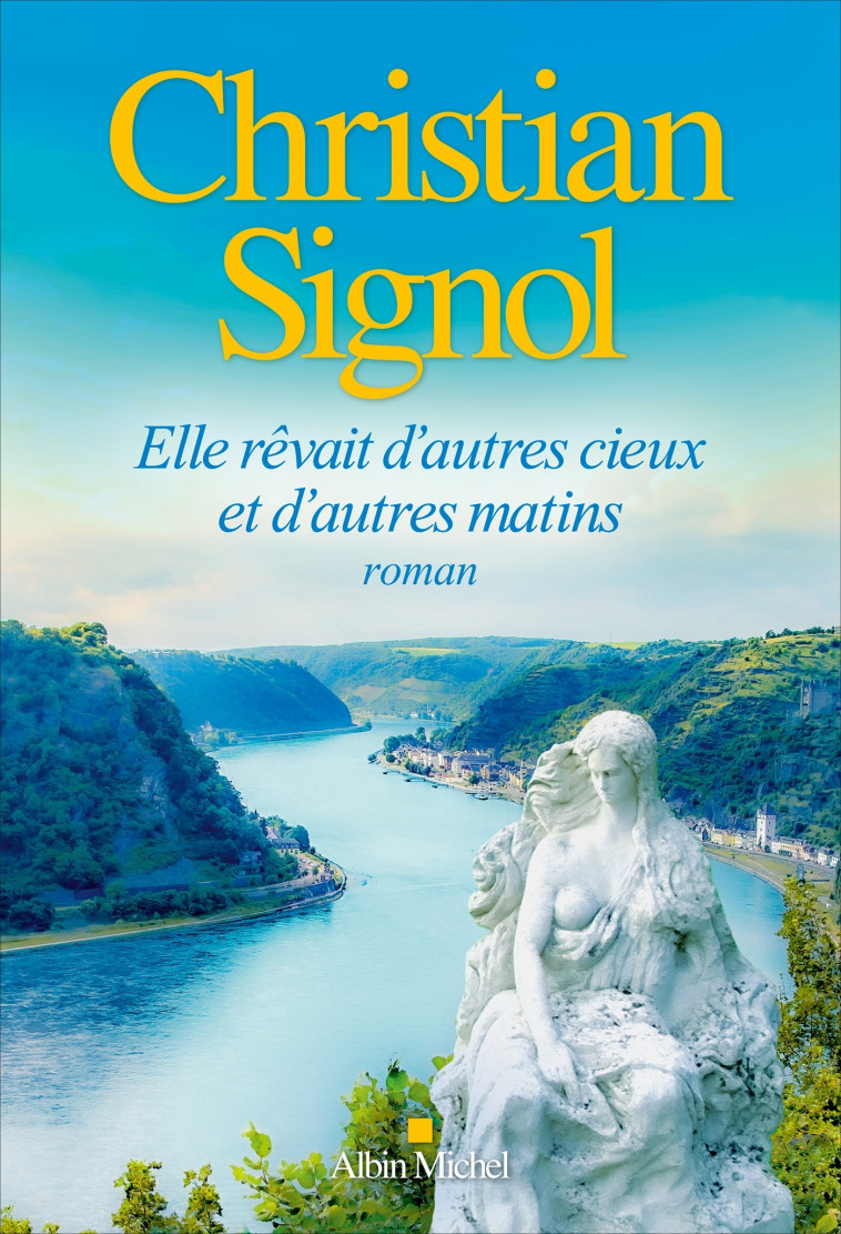 Elle rêvait d'autres cieux et d'autres matins - Christian Signol, Christian Signol - ALBIN MICHEL