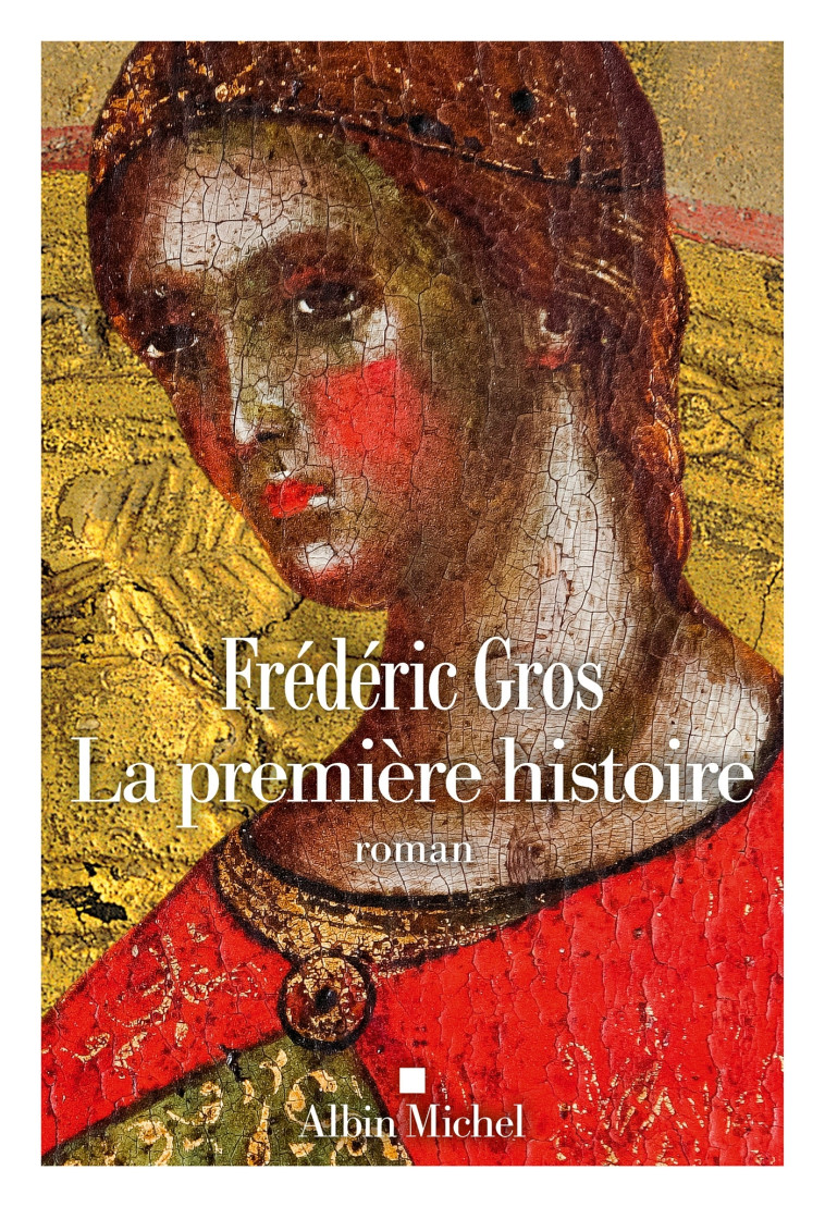 La Première Histoire - Frédéric Gros, Frédéric Gros - ALBIN MICHEL