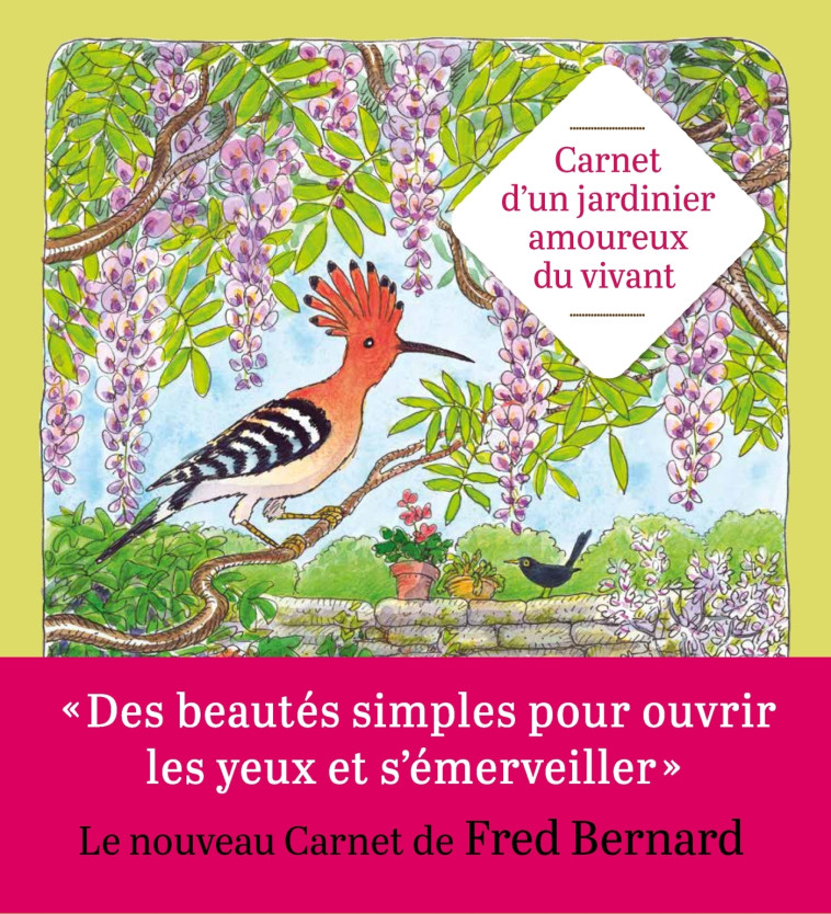 Carnet d'un jardinier amoureux du vivant - Fred Bernard, Fred Bernard - ALBIN MICHEL