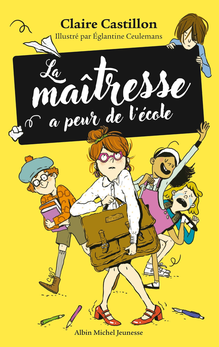La Maîtresse a peur de l'école - Claire Castillon, Clémentine Ceuleman, Eglantine Ceulemans, Claire Castillon, Eglantine Ceulemans - ALBIN MICHEL