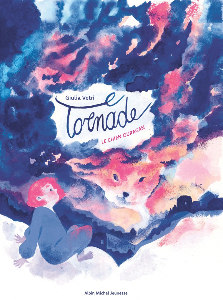 Tornade - Le chien ouragan - Giulia Vetri, Giulia Vetri - ALBIN MICHEL