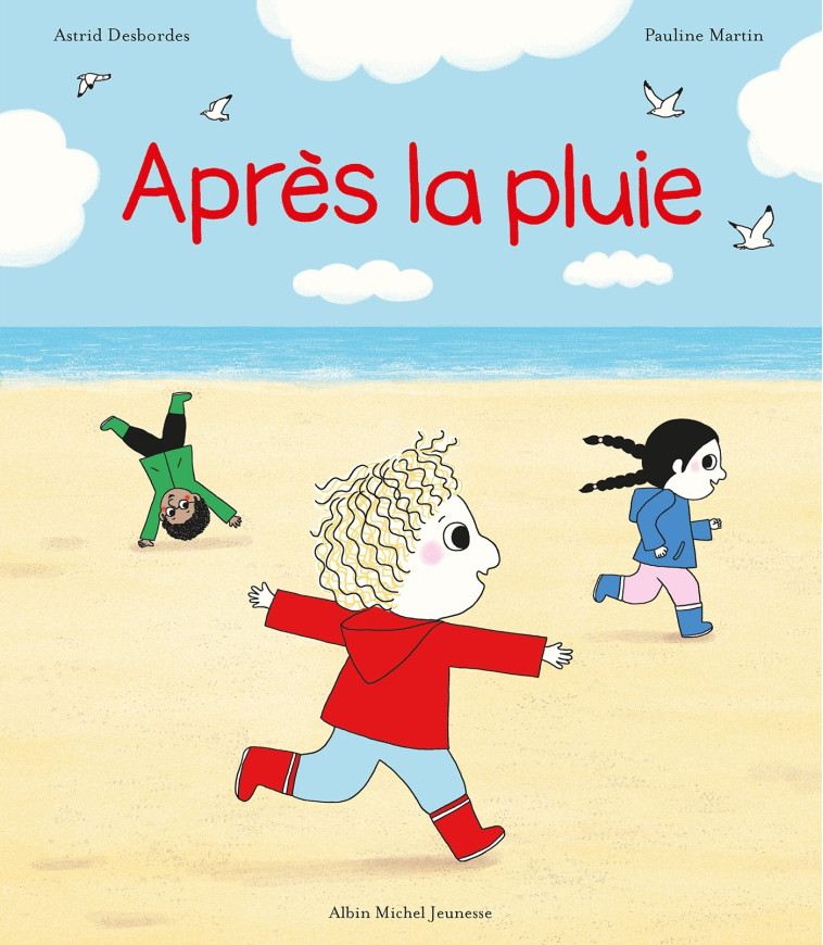 Archibald - Après la pluie - Astrid Desbordes, Pauline Martin, Astrid Desbordes, Pauline Martin - ALBIN MICHEL