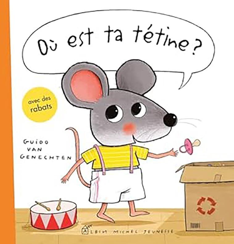 Où est ta tétine ? - Guido Van Genechten, Françoise Guibert, Guido Van Genechten, Françoise Guibert - ALBIN MICHEL