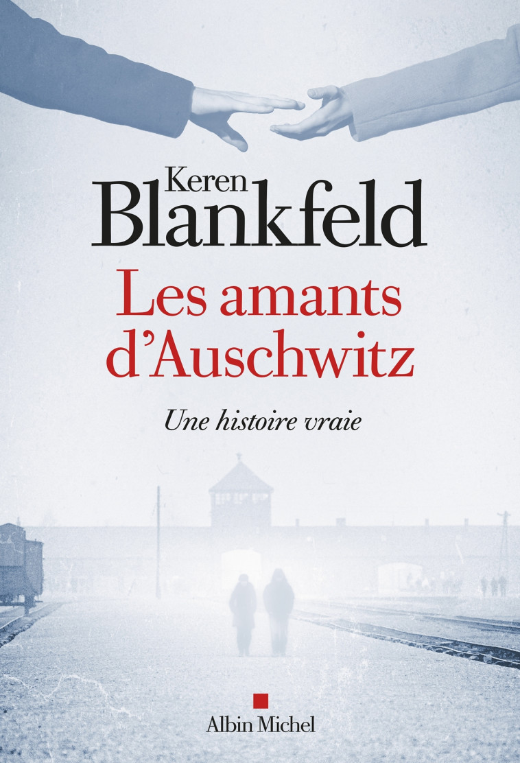 Les Amants d'Auschwitz - Keren Blankfeld, Keren Blankfeld, Karine Guerre - ALBIN MICHEL