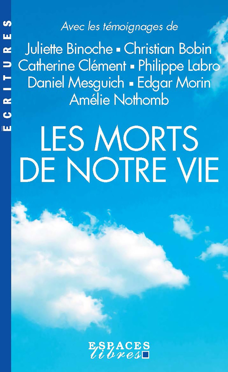 Les Morts de notre vie (Espaces Libres - Ecritures) -  , Damien Le Guay, Jean-Philippe Tonnac,  , Damien Le Guay, Jean-Philippe Tonnac - ALBIN MICHEL