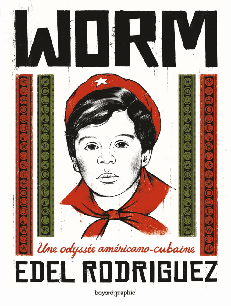 Worm - Edel Rodriguez, Sidonie Van den Dries, Edel Rodriguez, Sidonie Van den Dries - BAYARD GRAPHIC