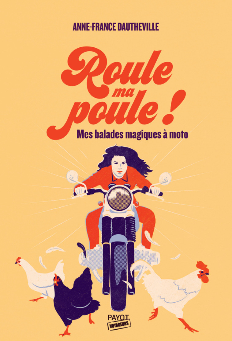 Roule ma poule ! - Anne-France Dautheville - PAYOT