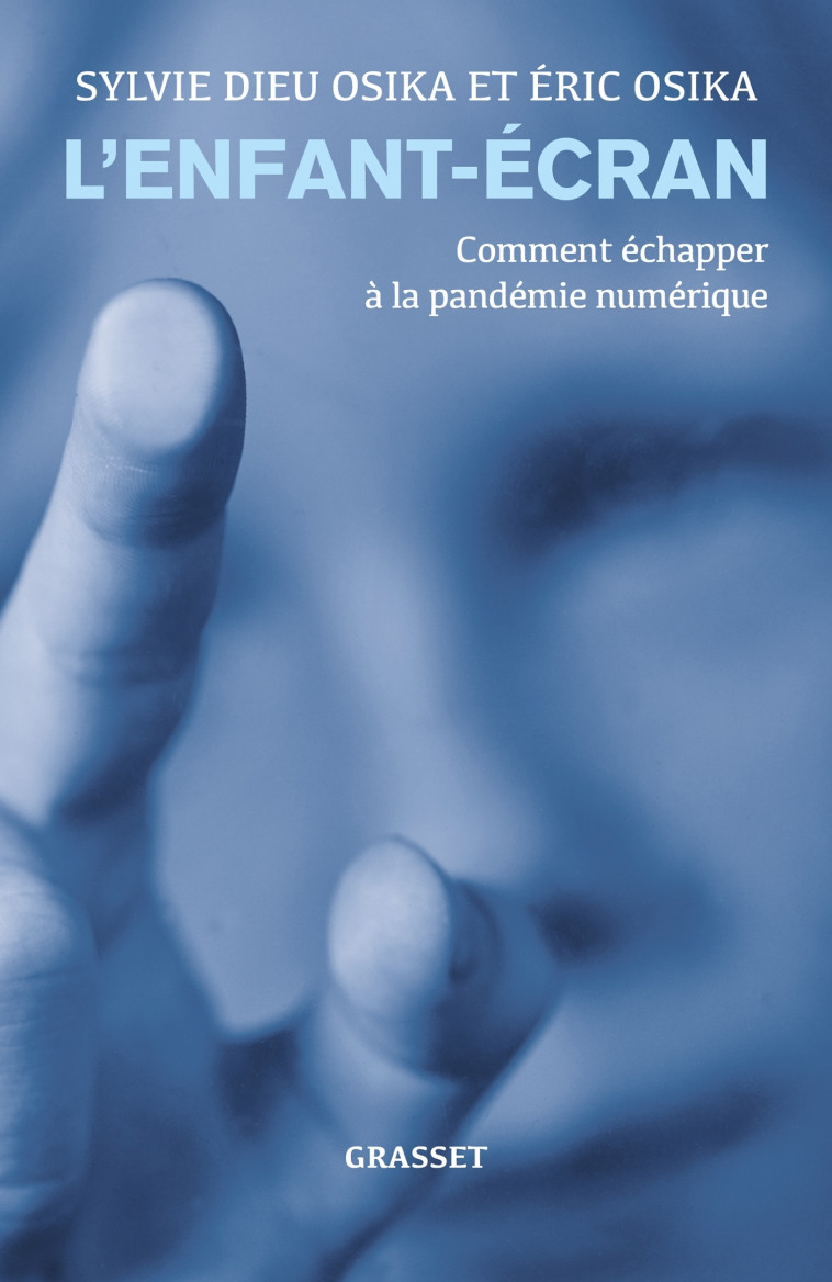 L'enfant-écran - Sylvie Dieu Osika, Eric Osika, Sylvie Dieu Osika, Eric Osika - GRASSET