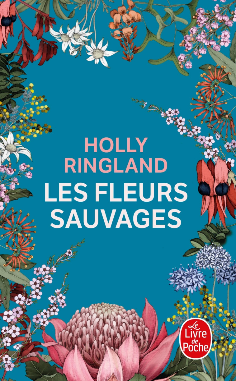 Les fleurs sauvages - Holly Ringland - LGF