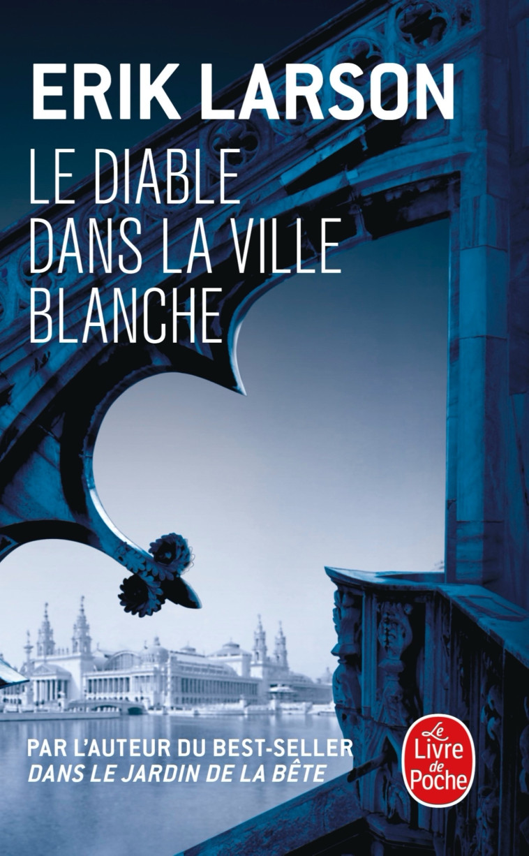 Le Diable dans la ville blanche - Erik Larson - LGF