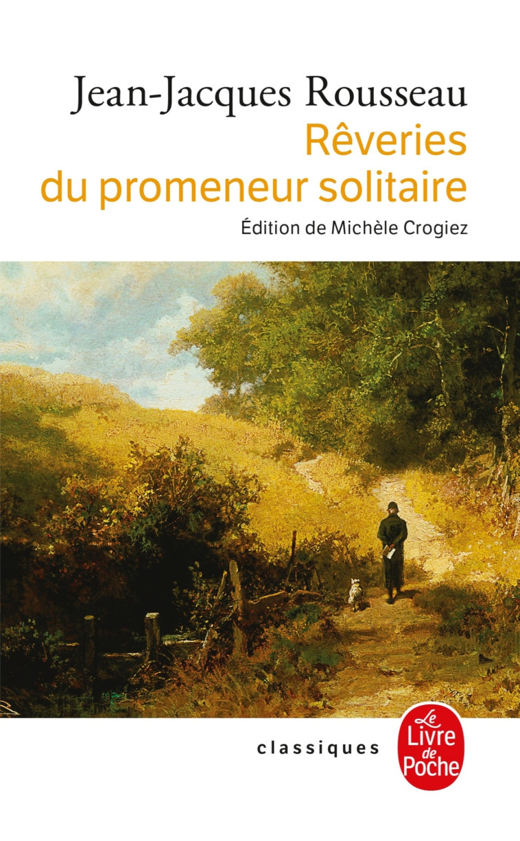 Rêveries du promeneur solitaire - Jean-Jacques Rousseau - LGF