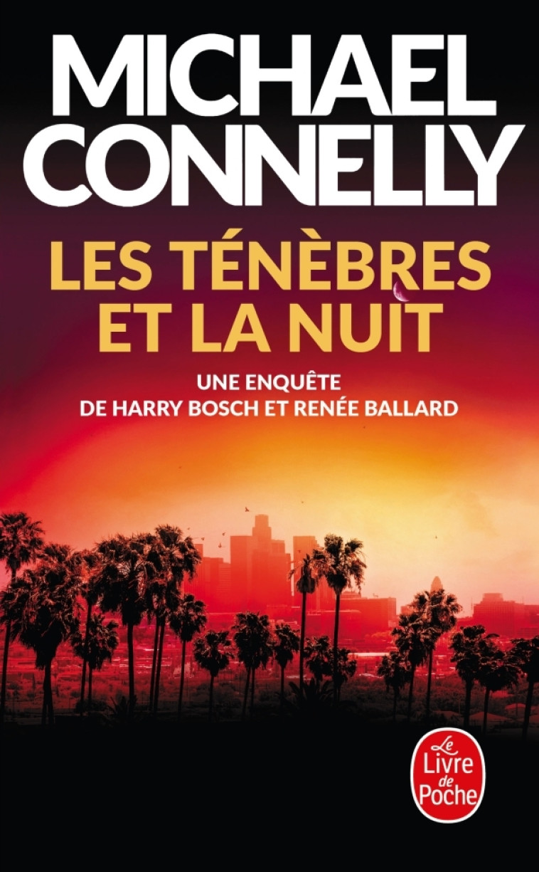 Les Ténèbres et la nuit - Michael Connelly - LGF