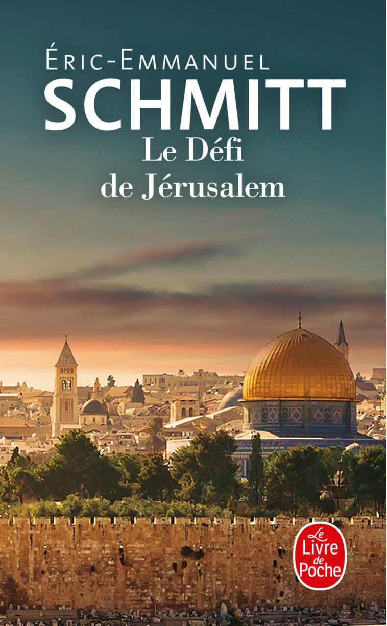 Le Défi de Jérusalem - Éric-Emmanuel Schmitt, Éric-Emmanuel Schmitt - LGF