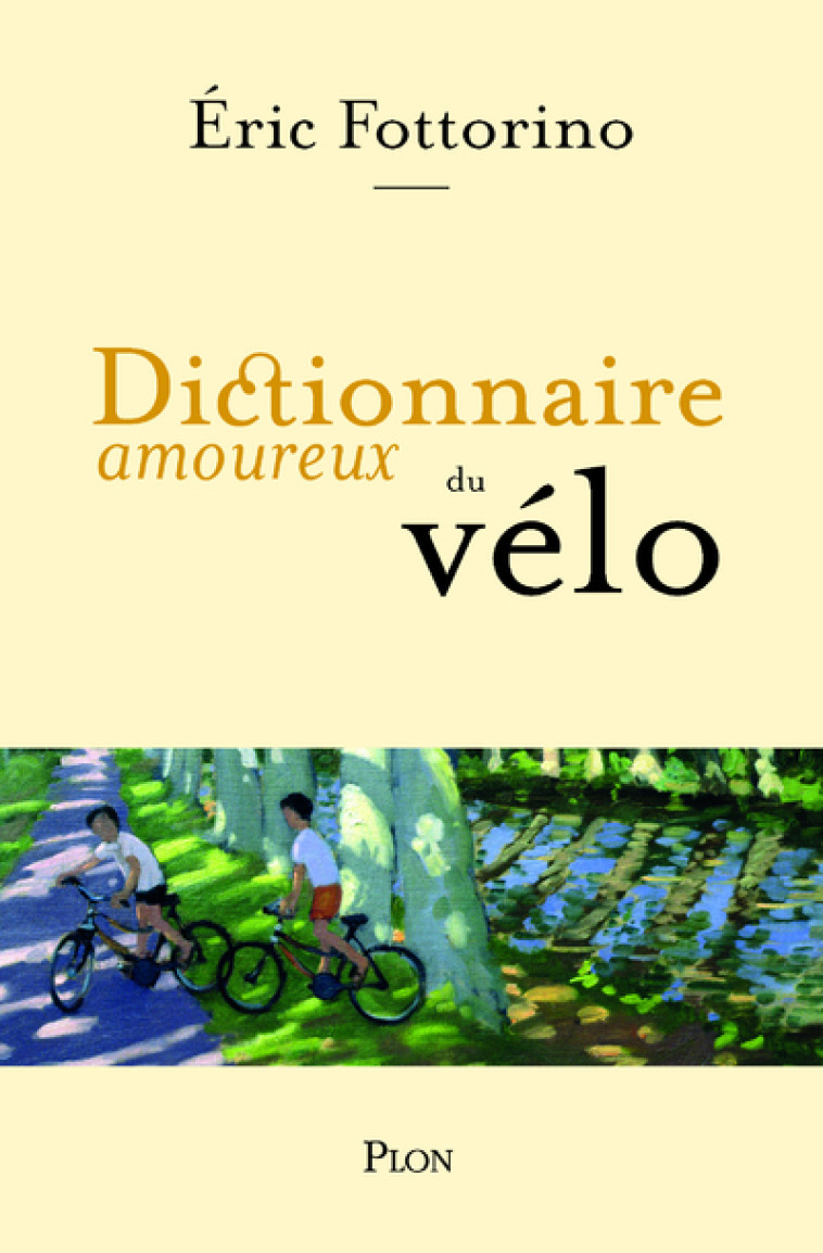 Dictionnaire amoureux du vélo - Éric Fottorino, Alain Bouldouyre - PLON