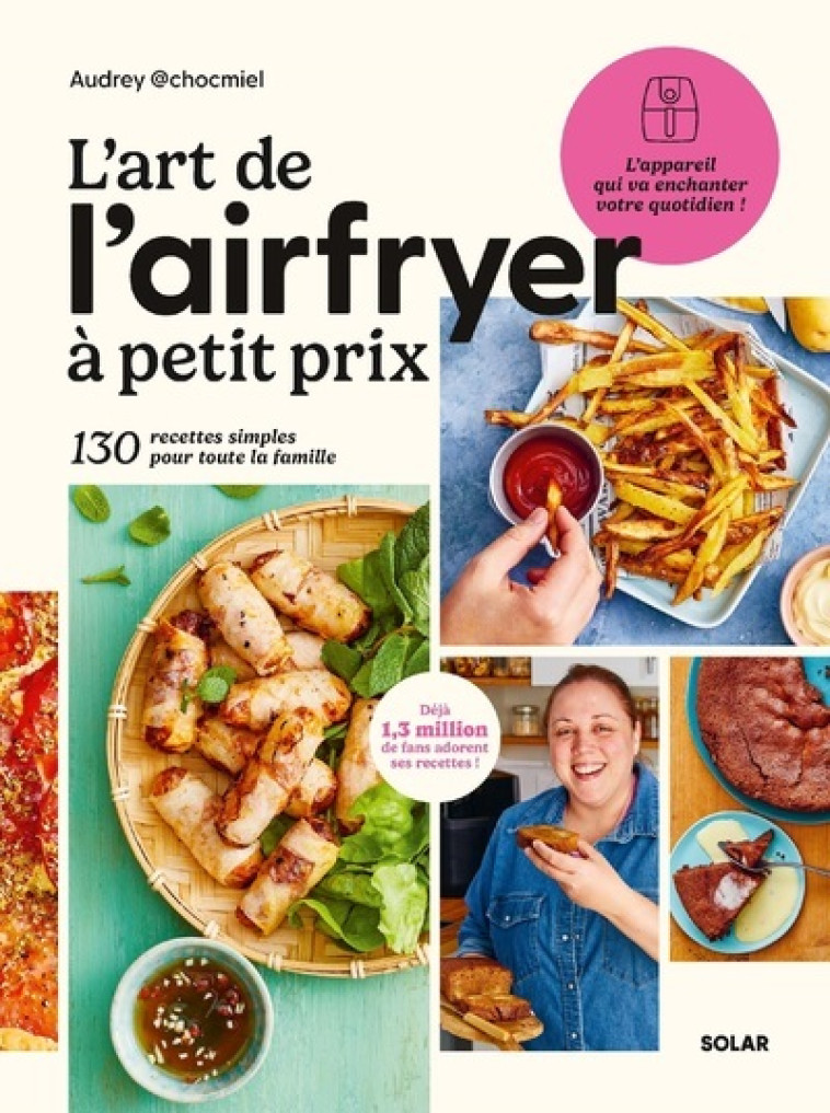 L'Art de l'airfryer à petit prix - Audrey Chocmiel, Audrey Chocmiel - SOLAR