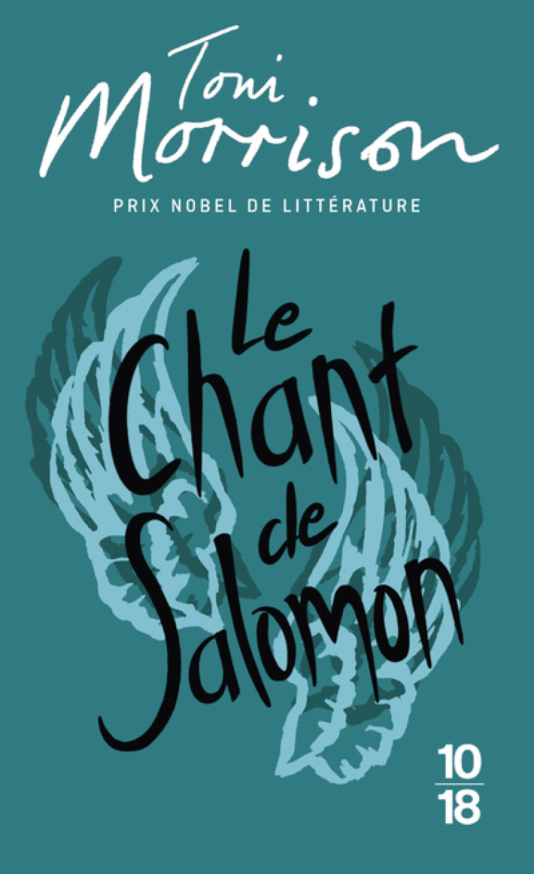 Le chant de Salomon - Toni Morrison, Jean Guiloineau, Toni Morrison, Jean Guiloineau - 10 X 18