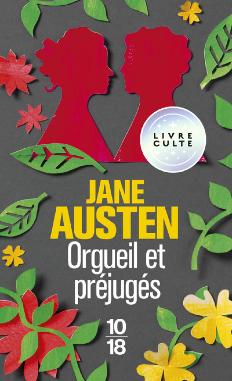 Orgueil et préjugés - Jane AUSTEN, Virginia Woolf, Valentine Leconte, Charlotte Pressoir, Denise Getzler, Jane AUSTEN, Virginia Woolf, Valentine Leconte, Charlotte Pressoir, Denise Getzler - 10 X 18