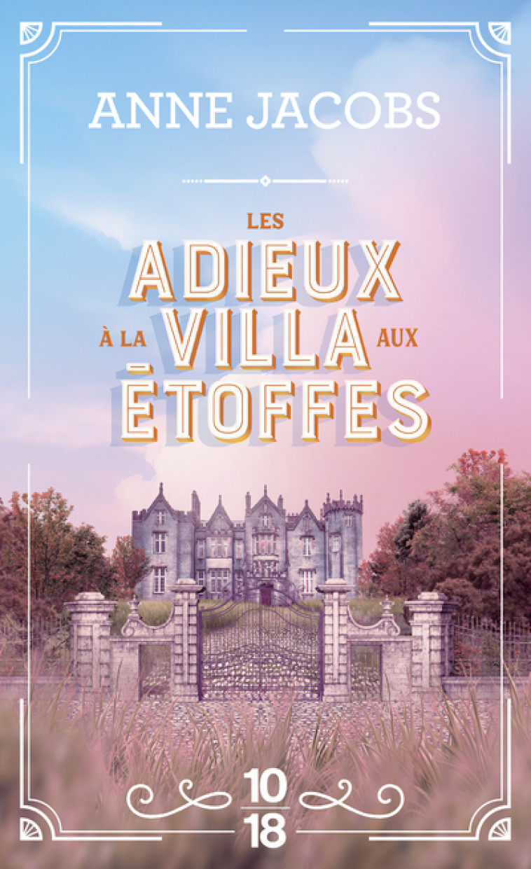 La villa aux étoffes - Tome 6 Les adieux à la villa aux étoffes - Anne Jacobs, Corinna Gepner, Anne Jacobs, Corinna Gepner - 10 X 18