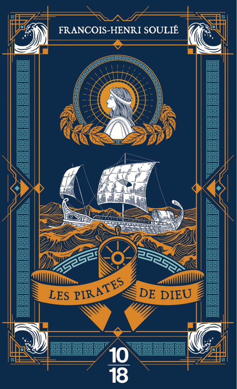 Les Pirates de Dieu - François-Henri Soulié, François-Henri Soulié - 10 X 18