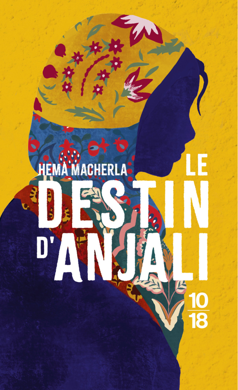 Le destin d'Anjali - Hema Macherla, Laure Manceau, Hema Macherla, Laure Manceau - 10 X 18