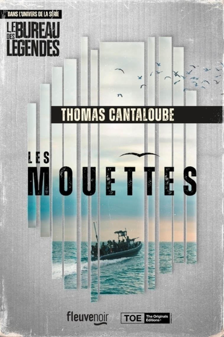 Les Mouettes - Le Bureau des légendes - Thomas Cantaloube, Thomas Cantaloube - FLEUVE EDITIONS