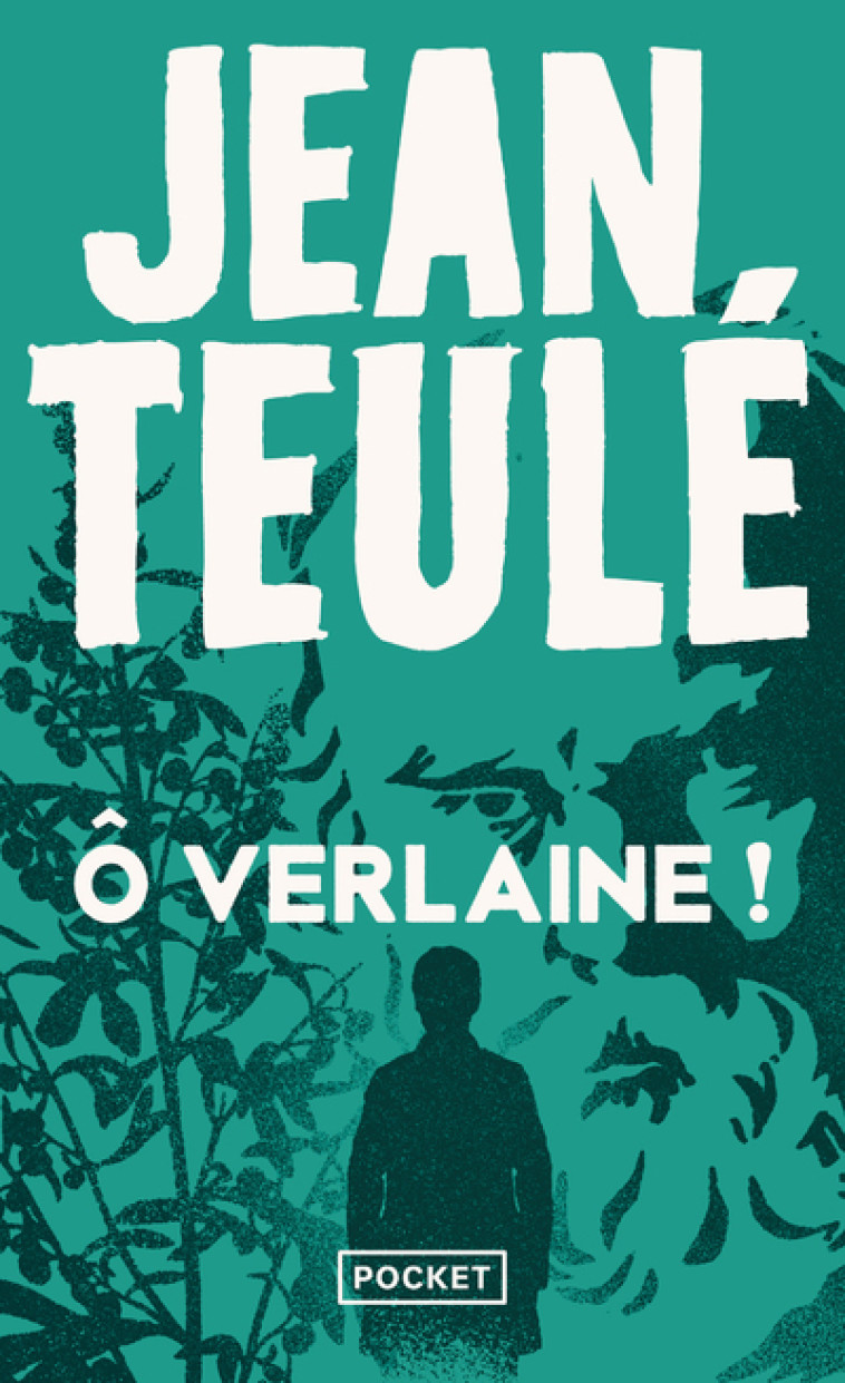 Ô Verlaine ! - Jean Teulé, Jean Teulé - POCKET
