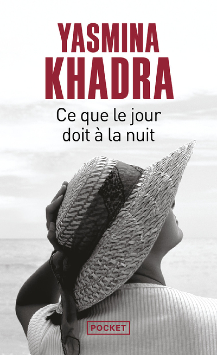 Ce que le jour doit à la nuit - Yasmina Khadra, Yasmina Khadra - POCKET