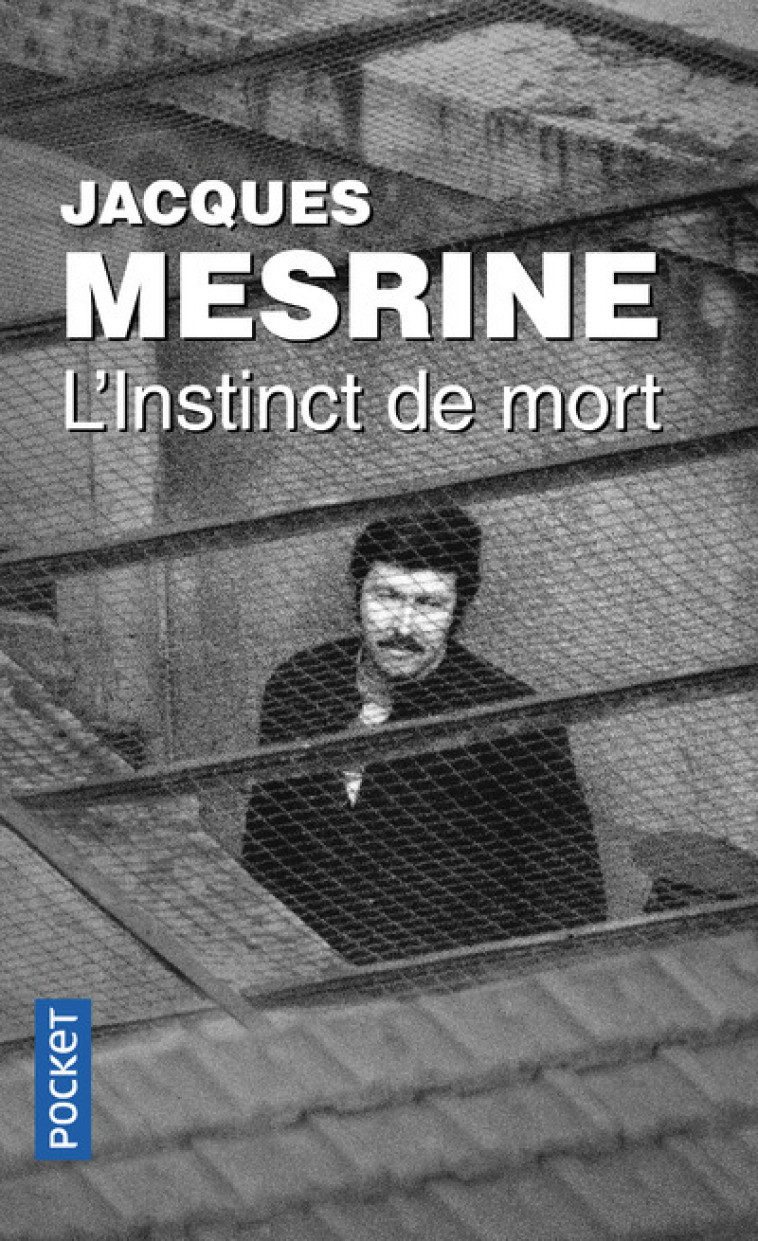 L'instinct de mort - Jacques Mesrine, Jacques Mesrine - POCKET