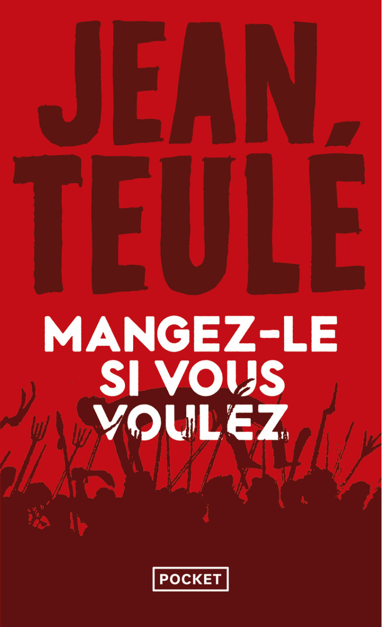 Mangez-le si vous voulez - Jean Teulé, Jean Teulé - POCKET