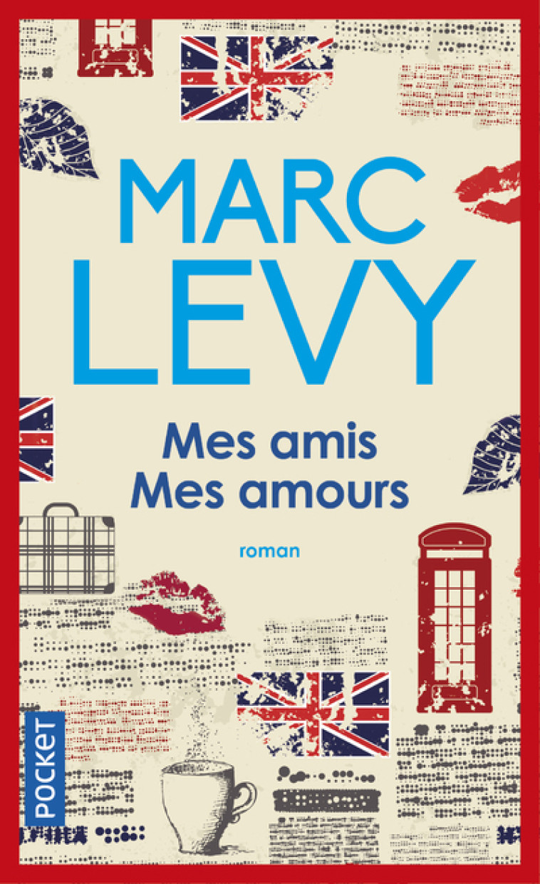 Mes amis, mes amours - Marc Lévy - POCKET