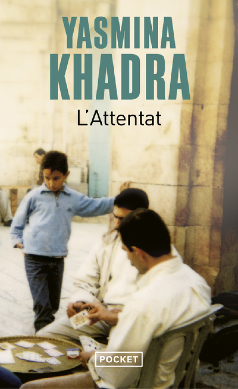 L'attentat - Yasmina Khadra, Yasmina Khadra - POCKET