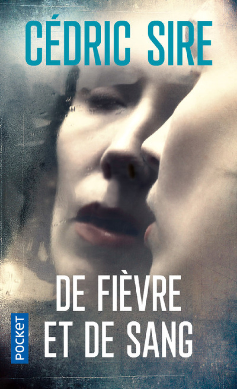 De fièvre et de sang - Cédric Sire, Cédric Sire - POCKET