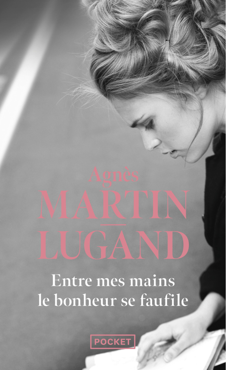 Entre mes mains le bonheur se faufile - Agnès Martin-Lugand, Agnès Martin-Lugand - POCKET