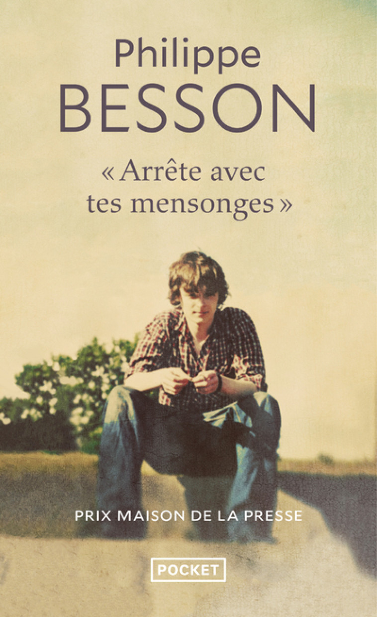 Arrête avec tes mensonges - Philippe Besson, Philippe Besson - POCKET