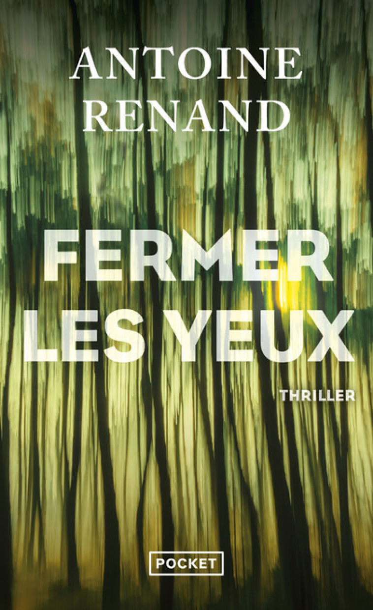 Fermer les yeux - Antoine Renand, Antoine Renand - POCKET