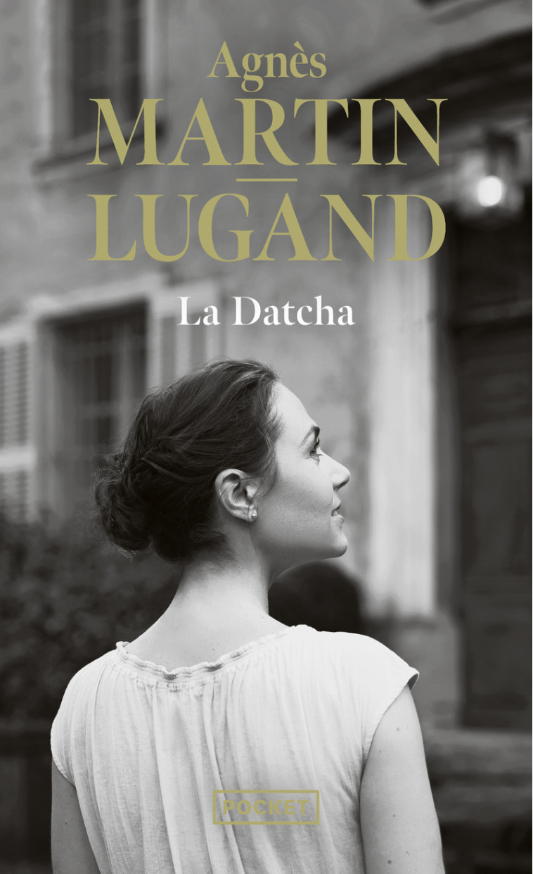 La Datcha - Agnès Martin-Lugand, Agnès Martin-Lugand - POCKET