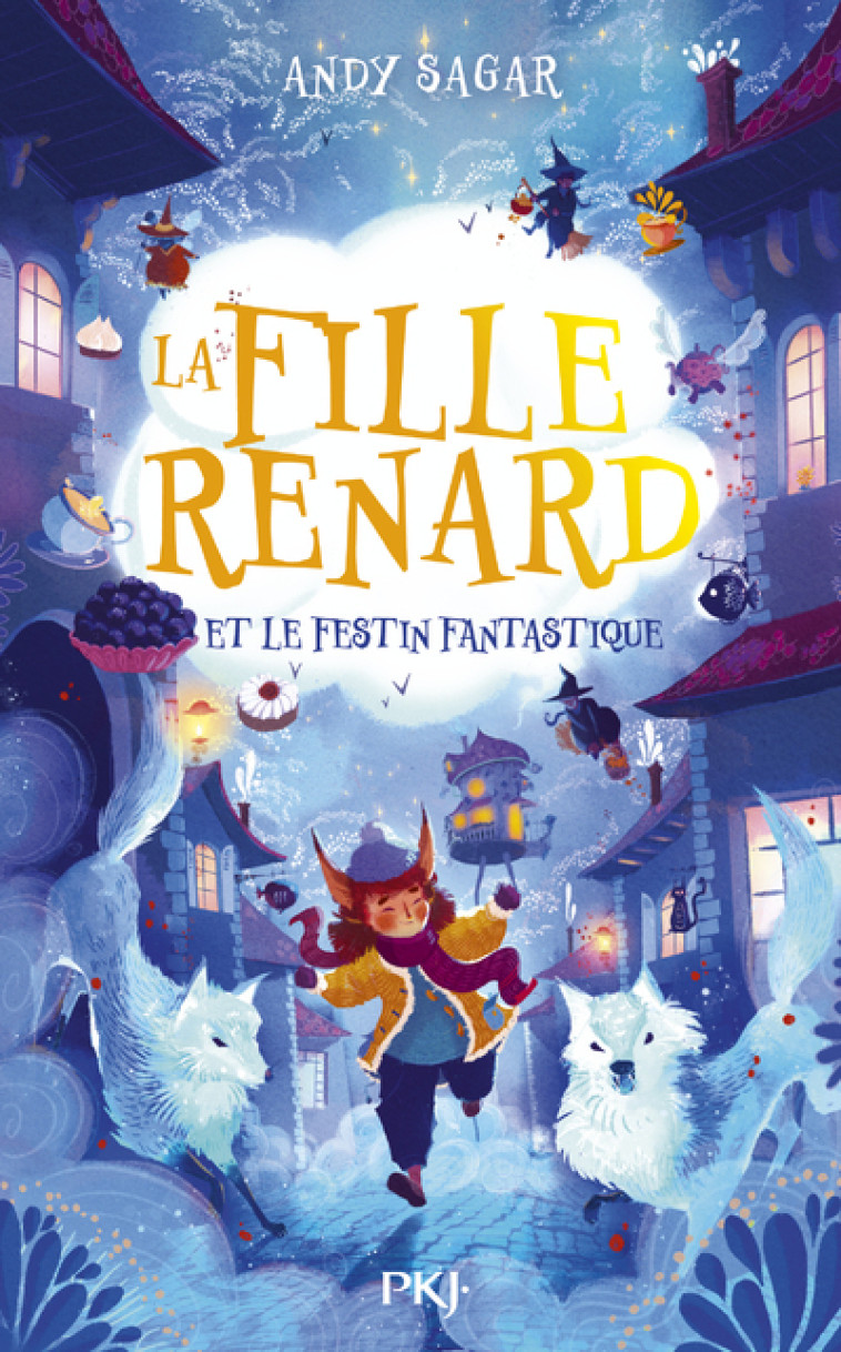 La Fille-Renard - Tome 2 La Fille-Renard et le Festin Fantastique - Andy Sagar, Emmanuel Gros, Andy Sagar, Emmanuel Gros - POCKET JEUNESSE