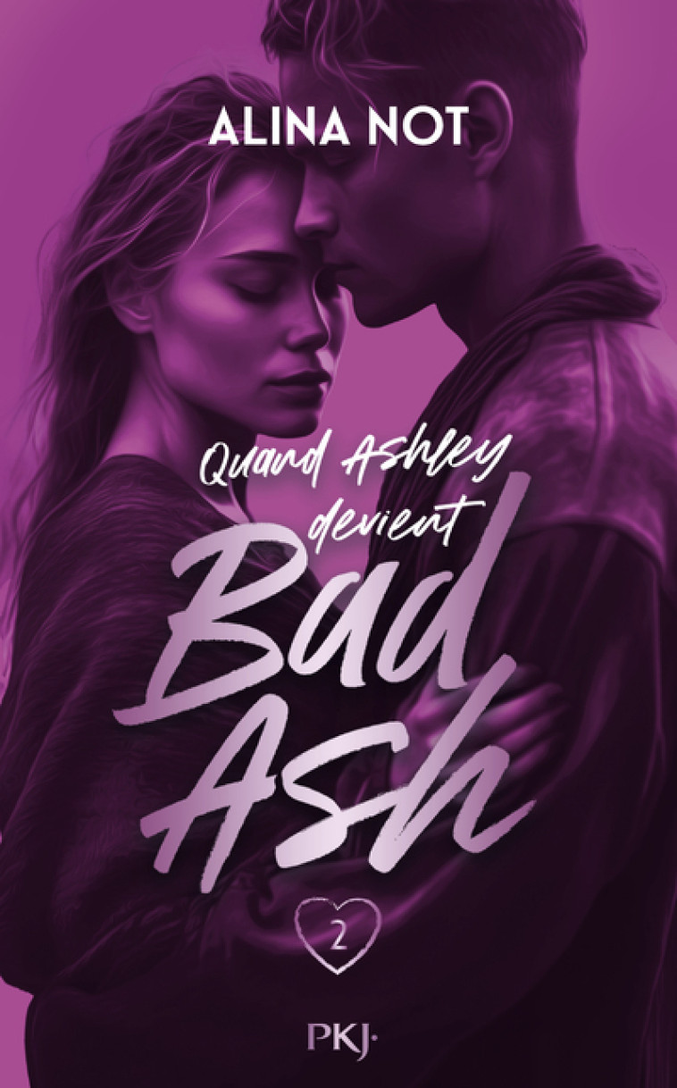 Bad Ash - Tome 2 - Alina Not, Vanessa Canavesi, Alina Not, Vanessa Canavesi - POCKET JEUNESSE