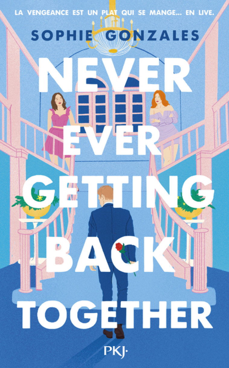 Never Ever Getting Back Together - Sophie Gonzales, Noémie Saint-Gal, Sophie Gonzales, Noémie Saint-Gal - POCKET JEUNESSE