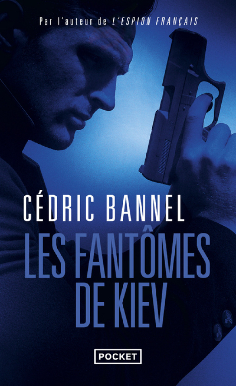 Les Fantômes de Kiev - Cédric Bannel, Cédric Bannel - POCKET
